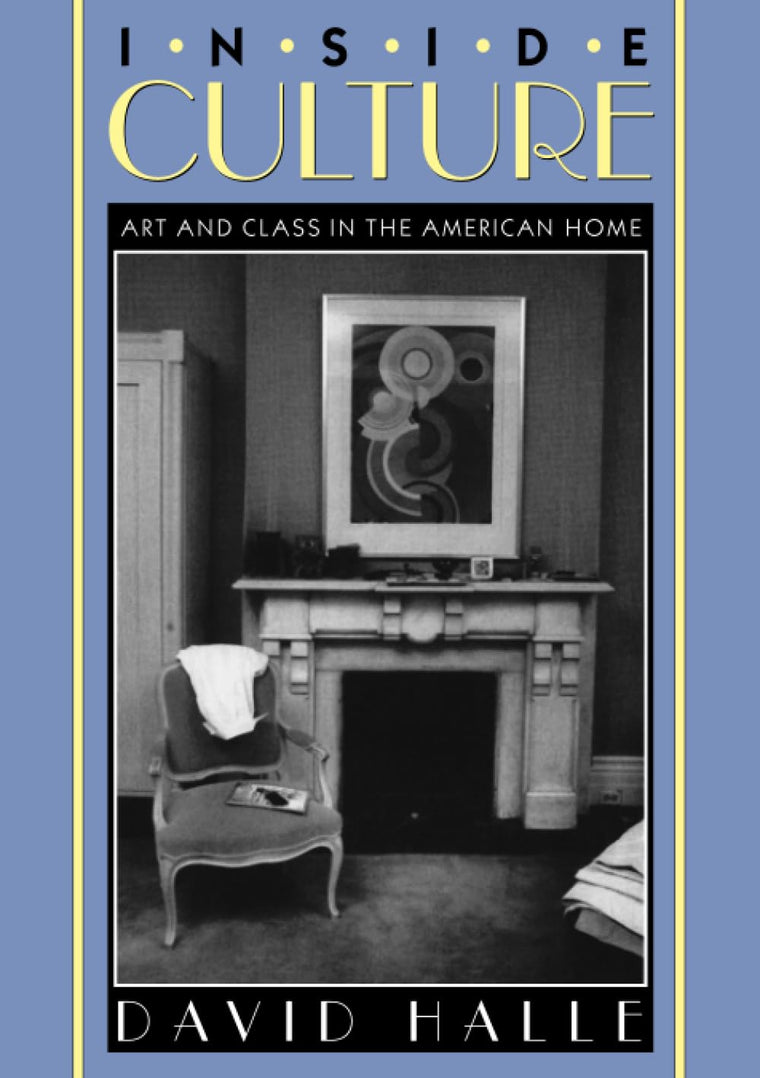 Inside Culture: Art and Class in the American Home