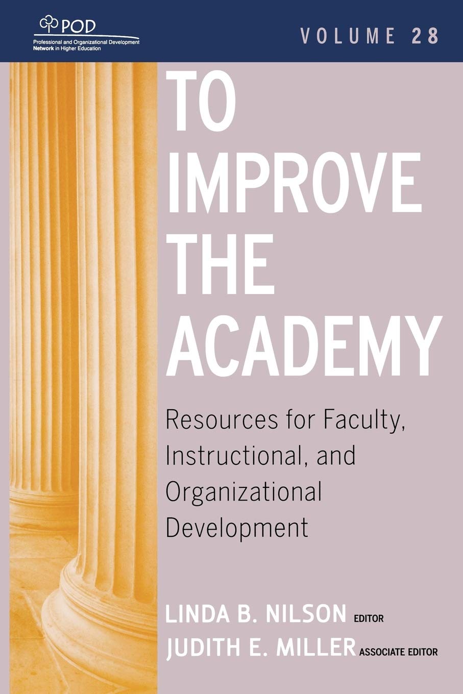 To Improve the Academy: Resources for Faculty, Instructional, and Organizational Development