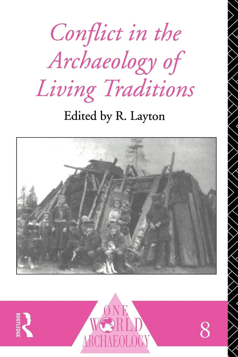 Conflict in the Archaeology of Living Traditions (One World Archaeology)