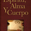 Espíritu, Alma Y Cuerpo (Spanish Edition)