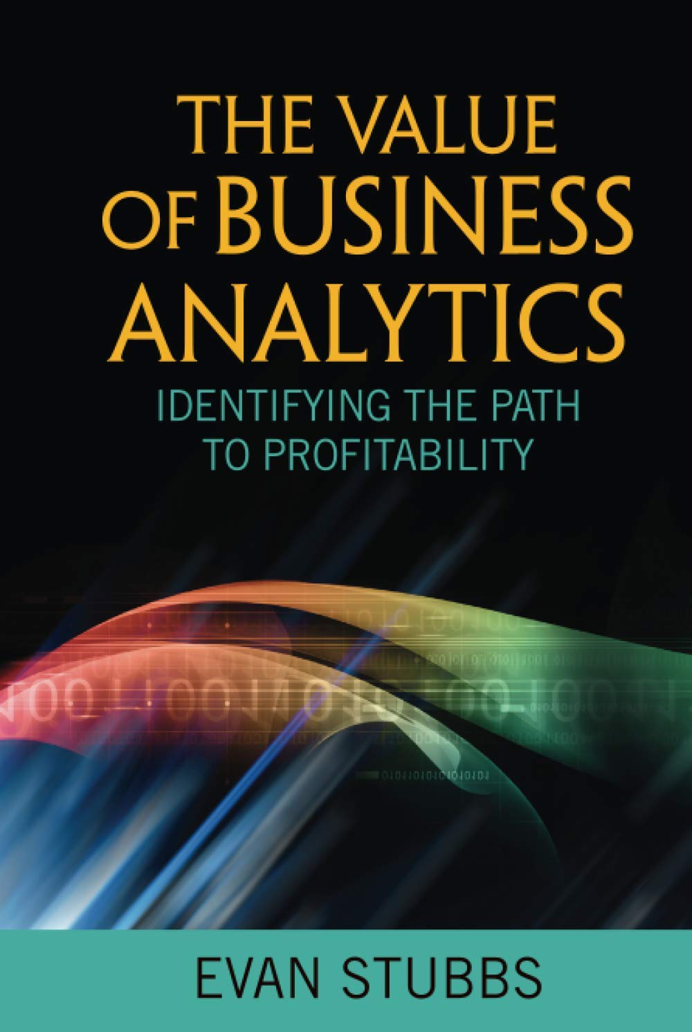 The Value of Business Analytics