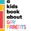 A Kids Book About Gay Parents