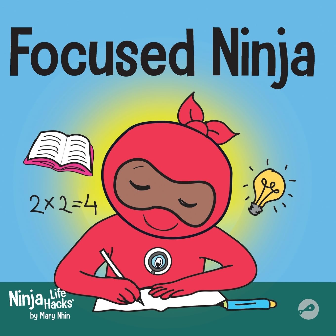 Focused Ninja: A Children? Book About Increasing Focus and Concentration at Home and School (Ninja Life Hacks)