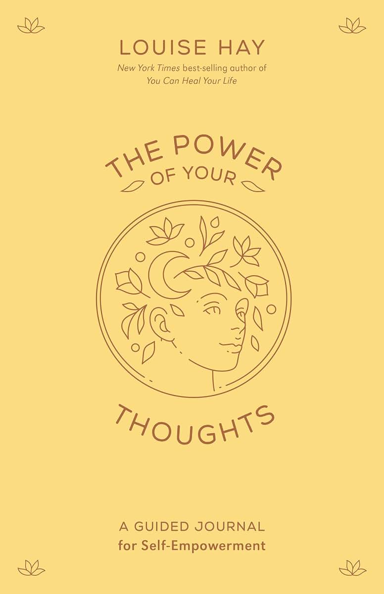 The Power of Your Thoughts: A Guided Journal for Self-Empowerment