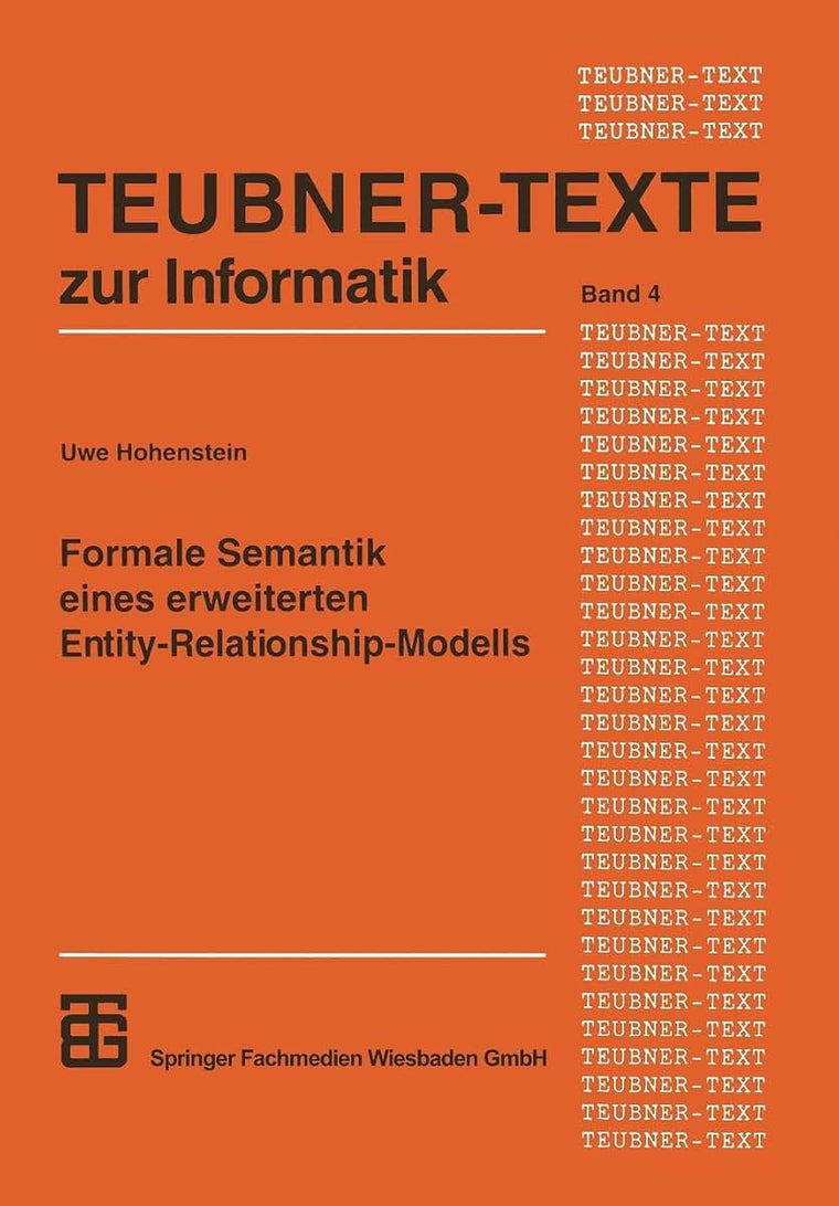 Formale Semantik eines erweiterten Entity-Relationship-Modells (Teubner Texte zur Informatik) (German Edition)