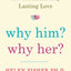Why Him? Why Her?: How to Find and Keep Lasting Love