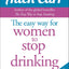 The Easy Way for Women to Stop Drinking