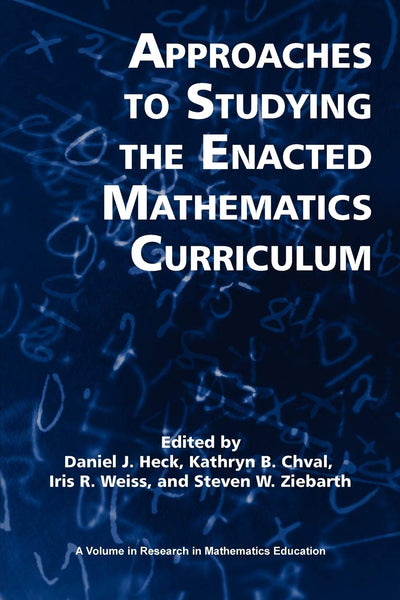 Approaches to Studying the Enacted Mathematics Curriculum (Research in Mathematics Education)