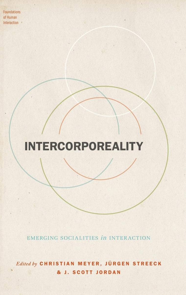 Intercorporeality: Emerging Socialities in Interaction (Foundations of Human Interaction)