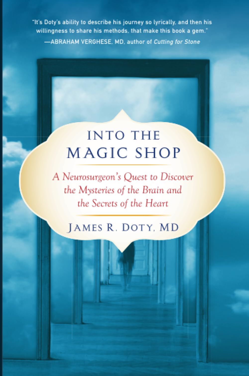 Into the Magic Shop: A Neurosurgeon's Quest to Discover the