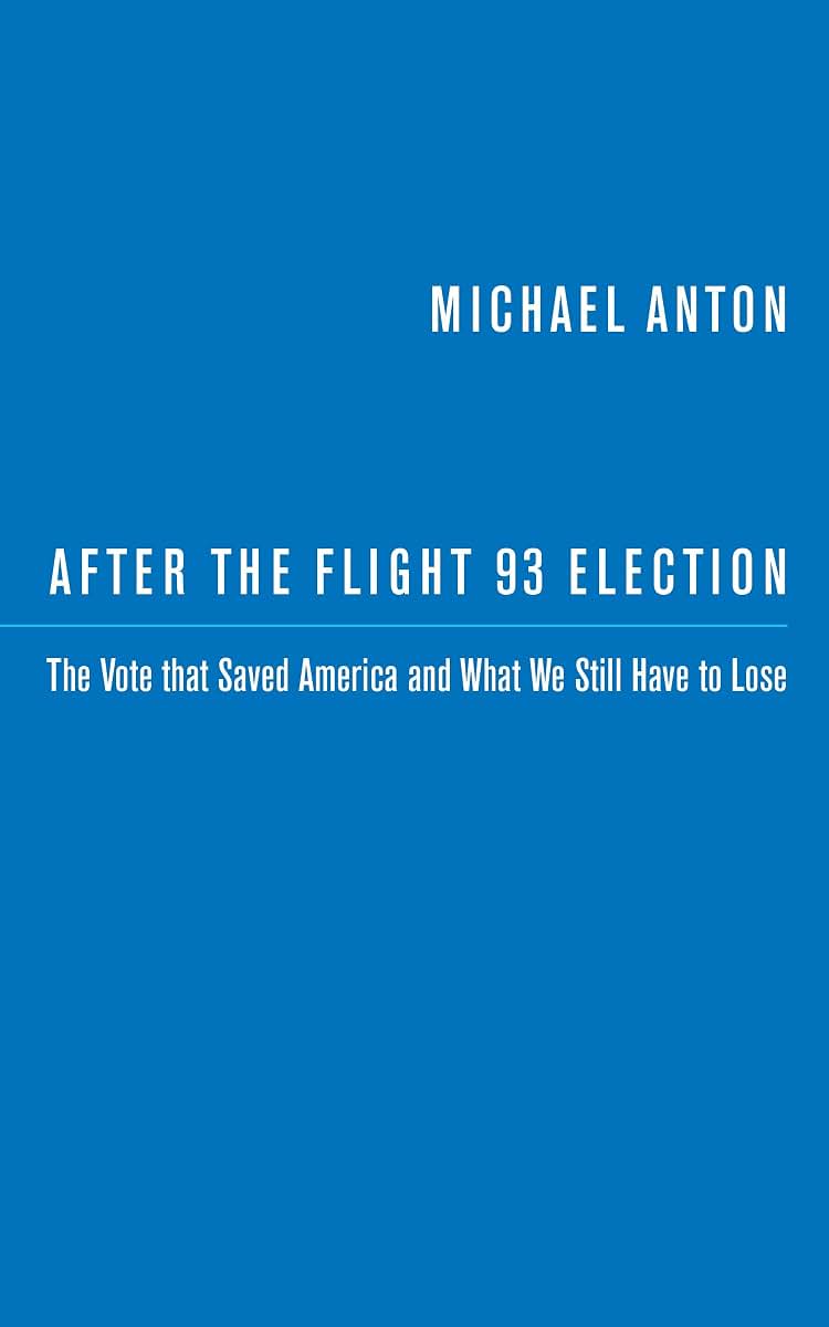 After the Flight 93 Election: The Vote that Saved America and What We Still Have to Lose