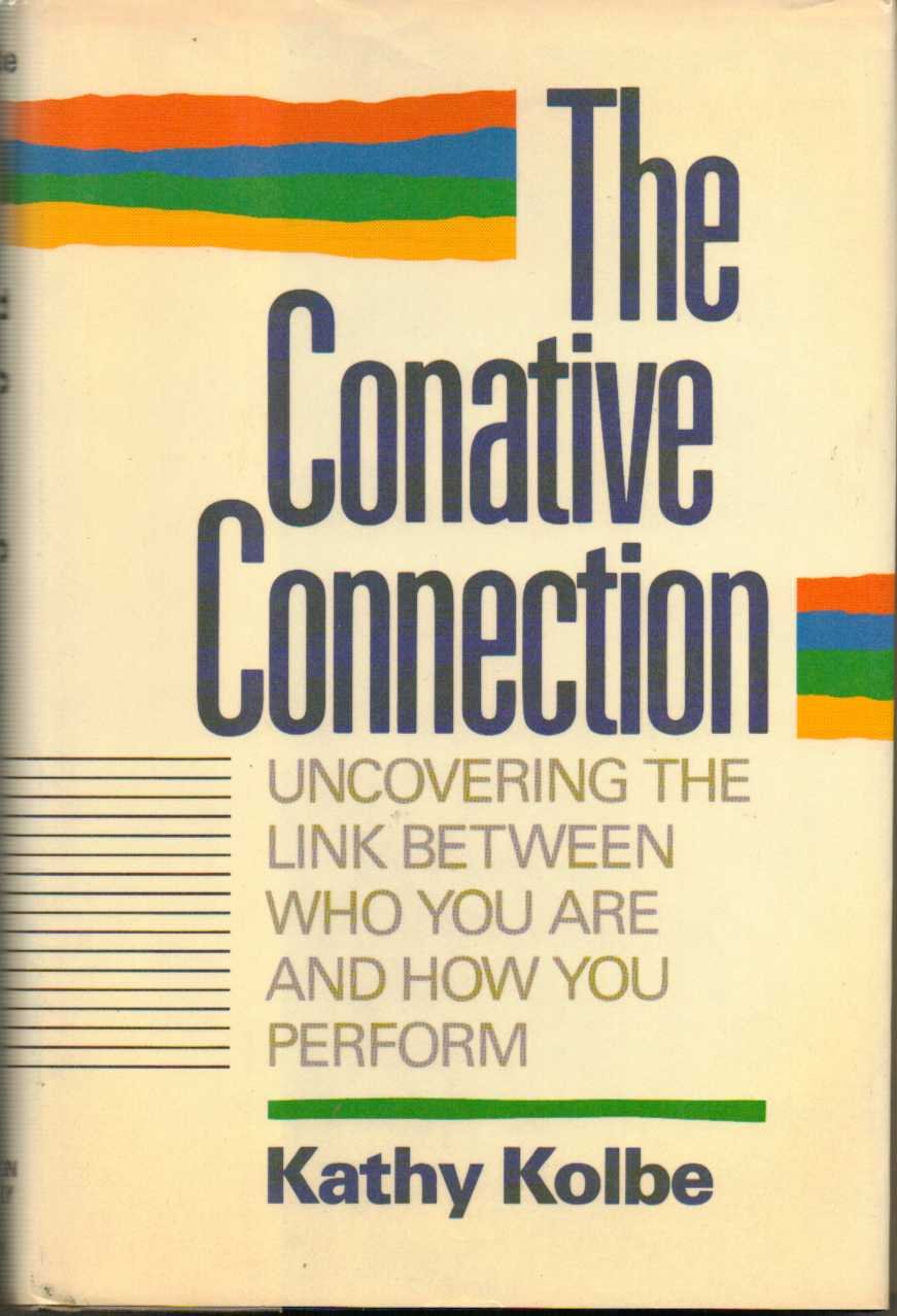 The Conative Connection: Uncovering the Link Between Who You