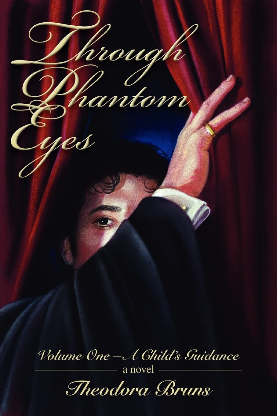 Through Phantom Eyes: Volume One - A Child's Guidance