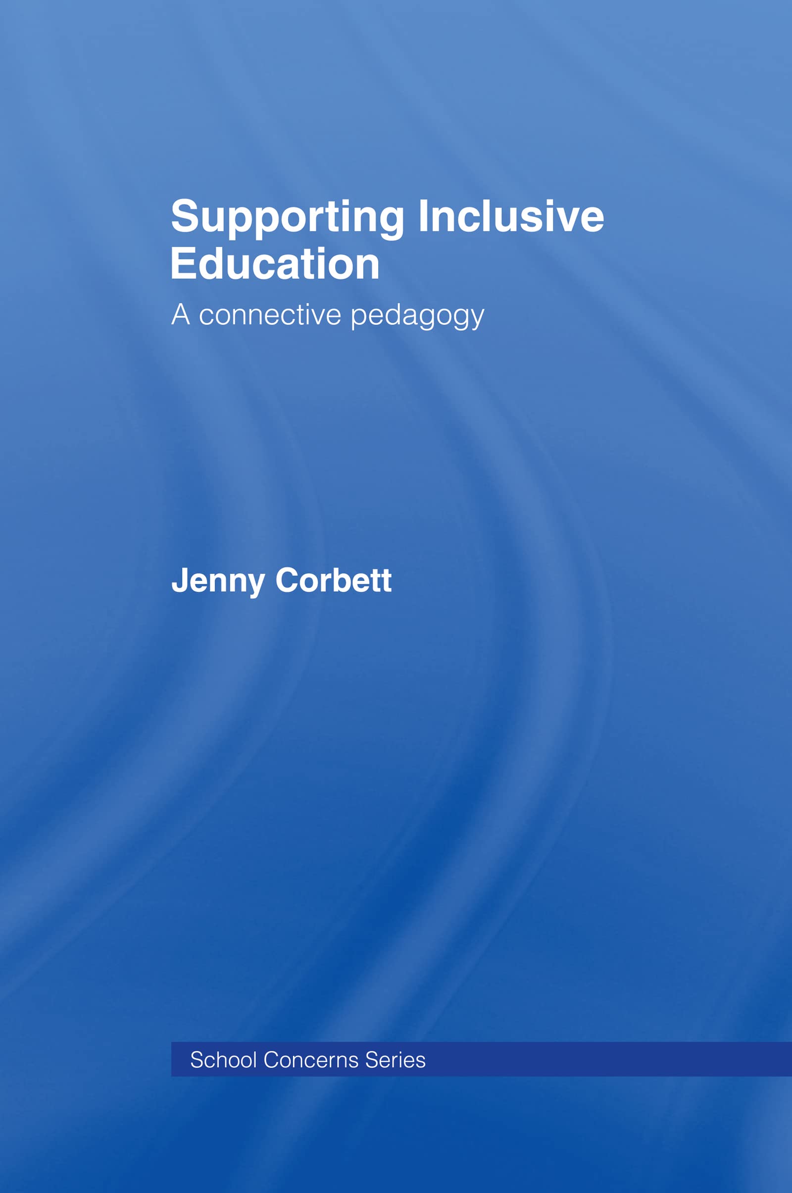 Supporting Inclusive Education (School Concerns Series)