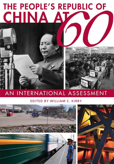 The Peoples Republic of China at 60: An International Assessment