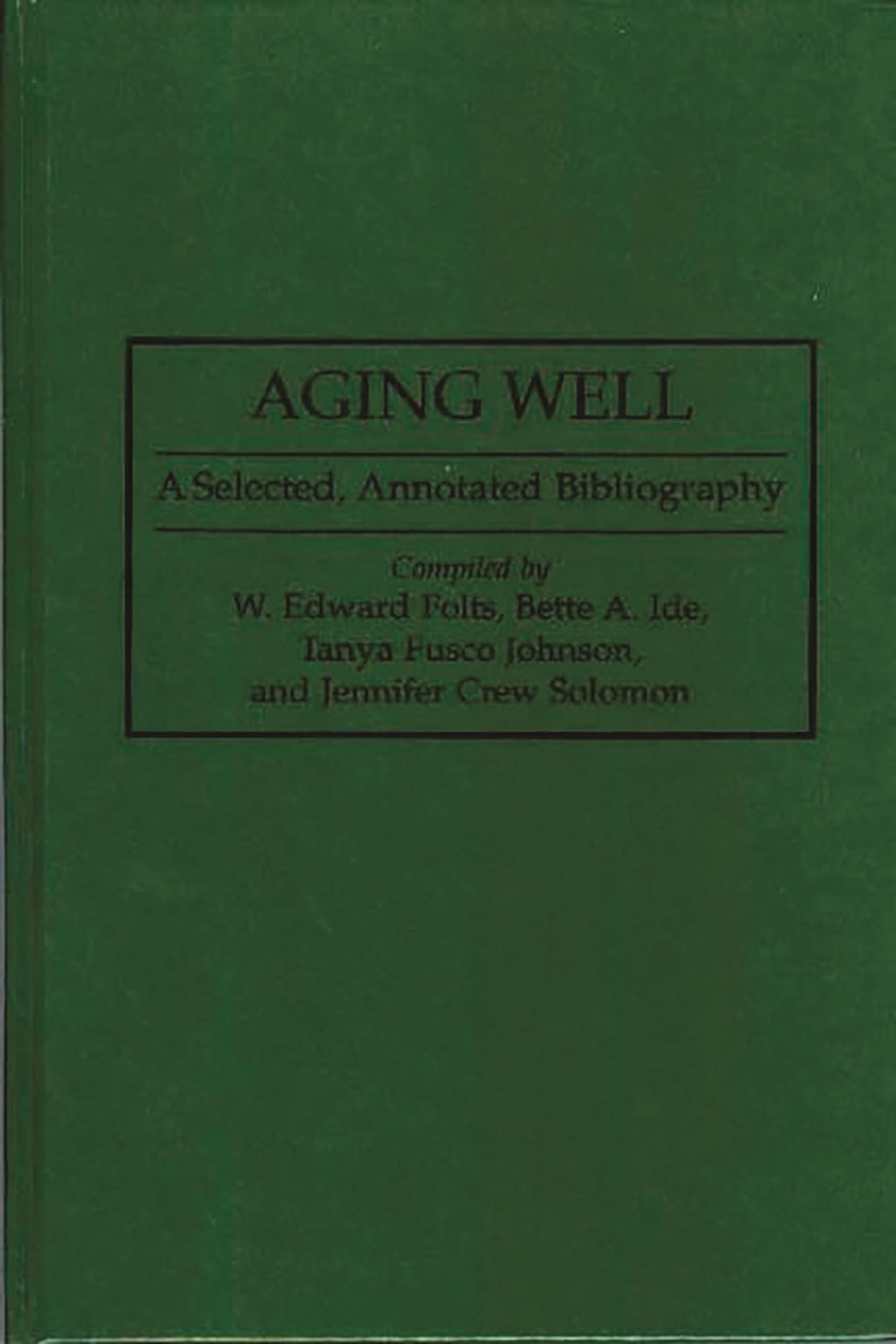 Aging Well: A Selected, Annotated Bibliography (Bibliographies and Indexes in Gerontology)