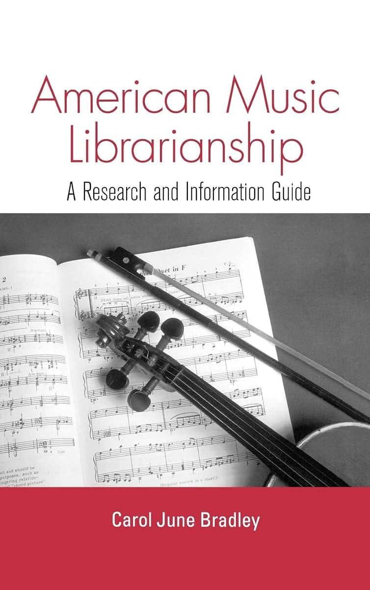 American Music Librarianship: A Research and Information Guide (Routledge Musical Bibliographies)
