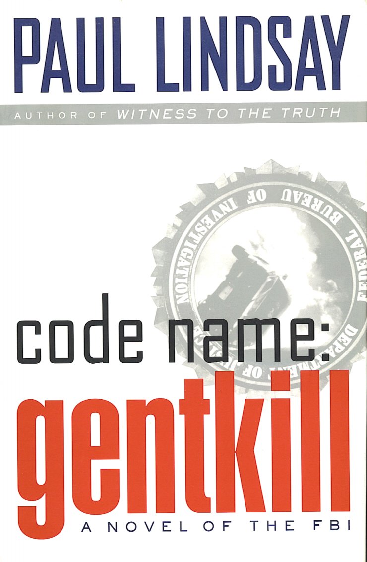 Code Name: GENTKILL:: A Novel of the FBI