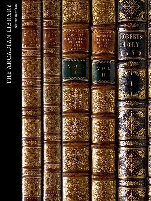 The Arcadian Library: Western Appreciation of Arab and Islamic Civilization (Studies in the Arcadian Library)
