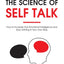 The Science of Self Talk: How to Increase Your Emotional Intelligence and Stop Getting in Your Own Way (Master Your Self Discipline)