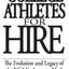 College Athletes for Hire: The Evolution and Legacy of the NCAA's Amateur Myth