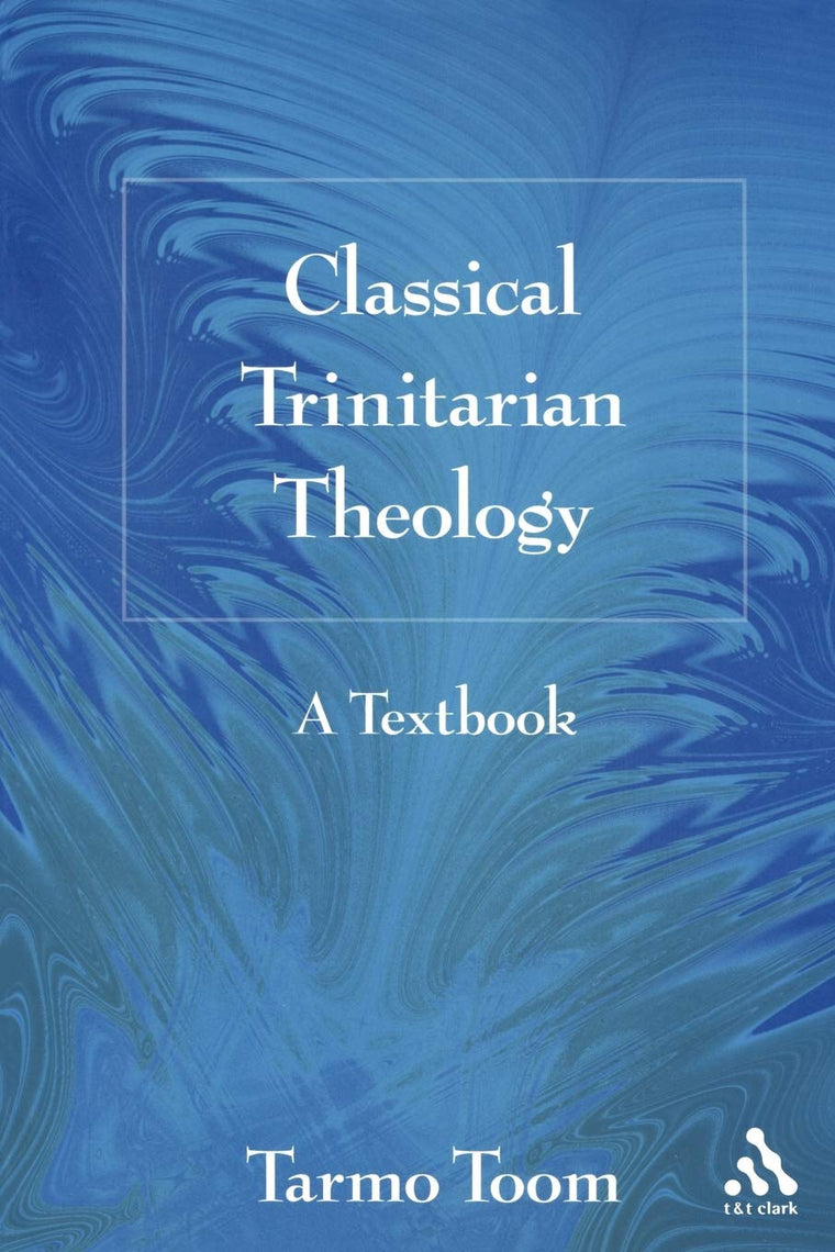 Classical Trinitarian Theology: A Textbook
