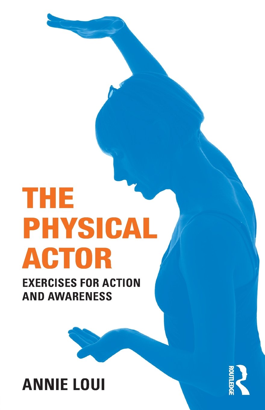 The Physical Actor: Exercises for Action and Awareness
