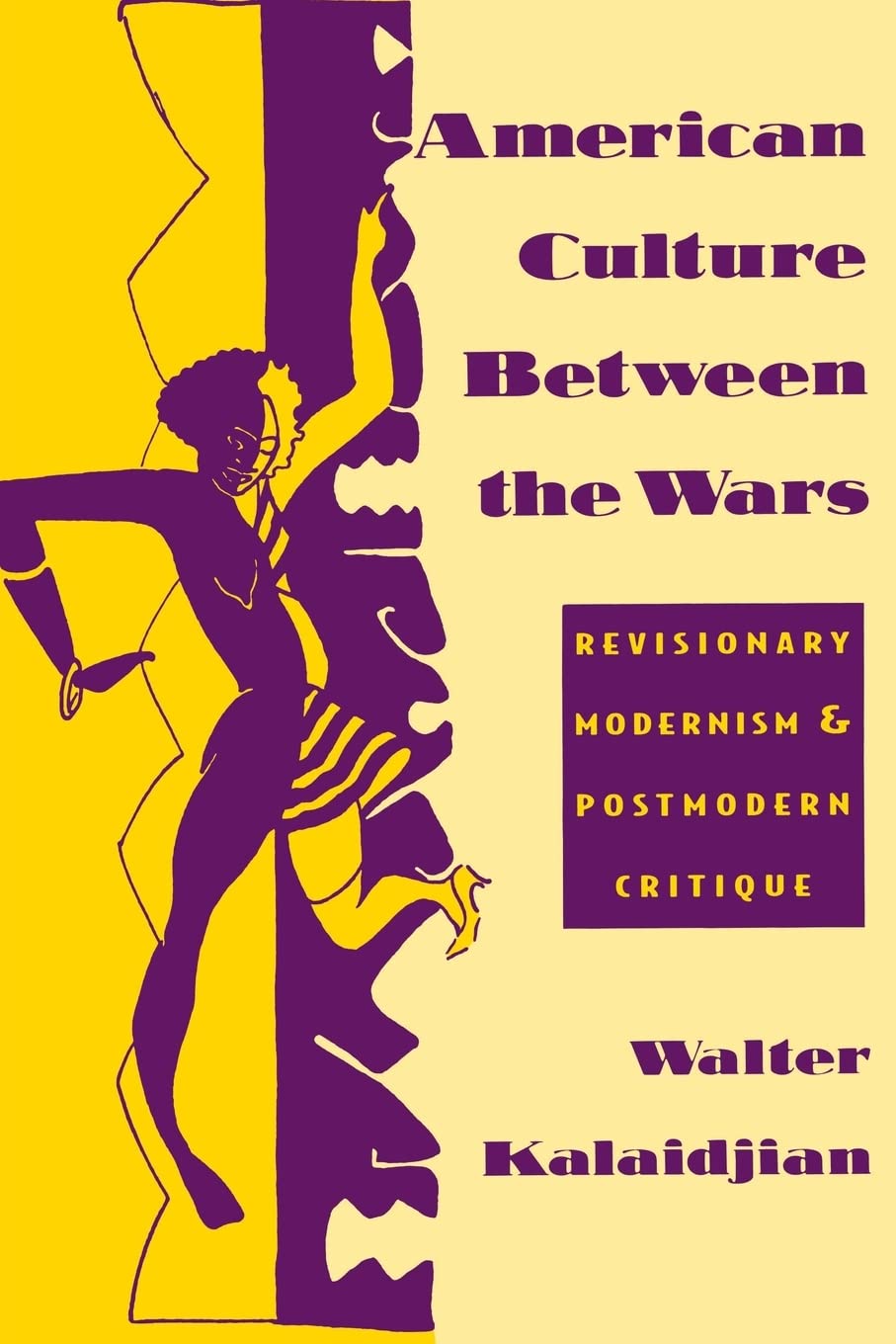 American Culture Between the Wars: Revisionary Modernism and Postmodern Critique