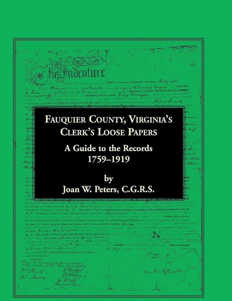 Fauquier County, Virginias Clerks Loose Papers: A Guide to the Records, 1759-1919