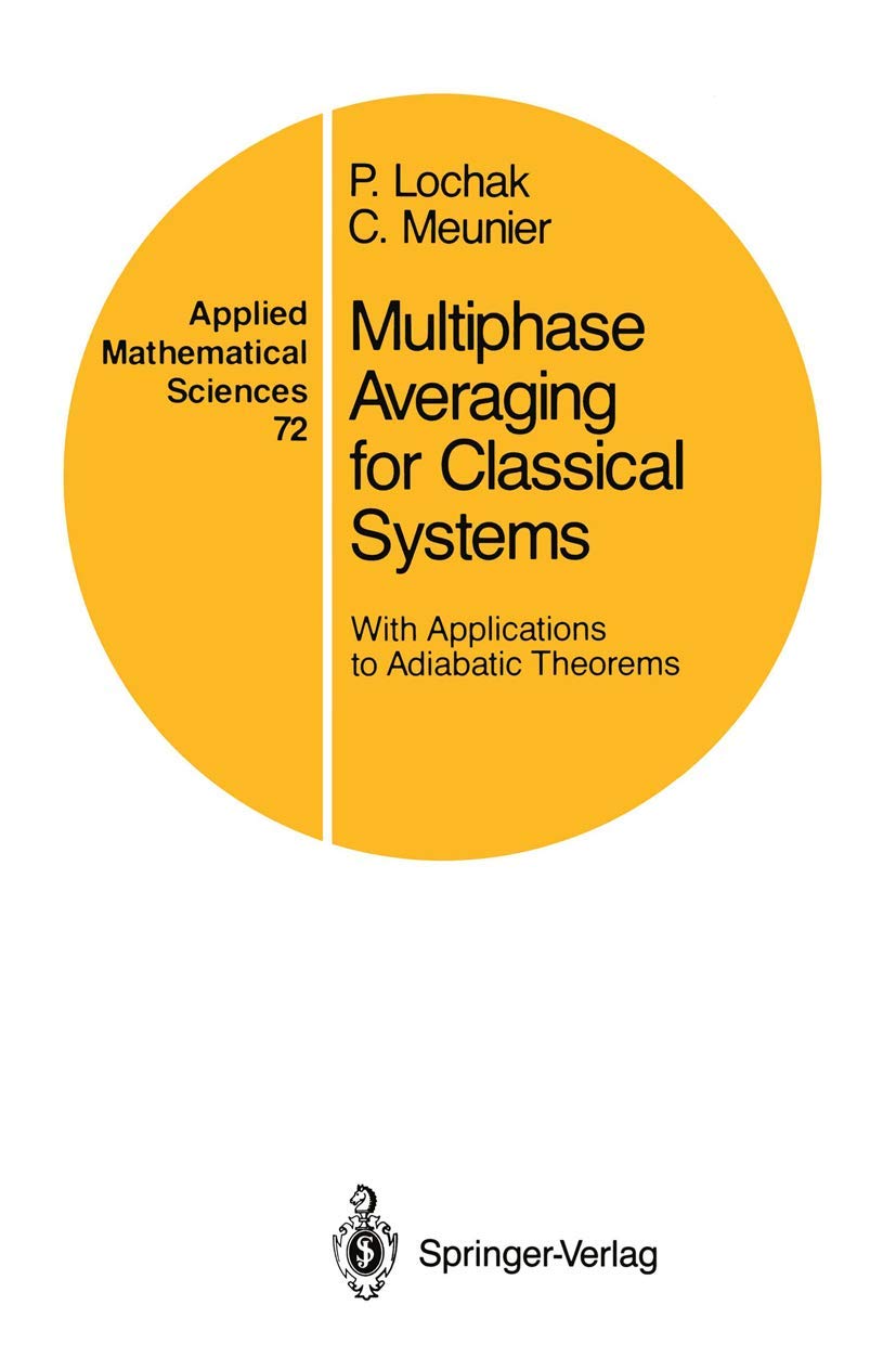 Multiphase Averaging for Classical Systems: With Applications to Adiabatic Theorems (Applied Mathematical Sciences, 72)