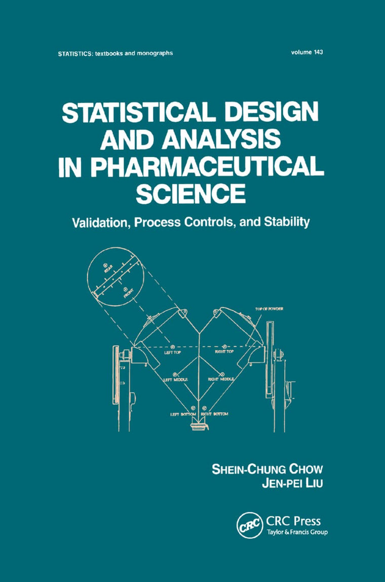 Statistical Design and Analysis in Pharmaceutical Science: Validation, Process Controls, and Stability (Statistics: Textbooks and Monographs)