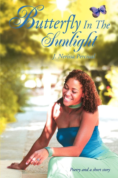 Butterfly In The Sunlight: Poetry and a short story