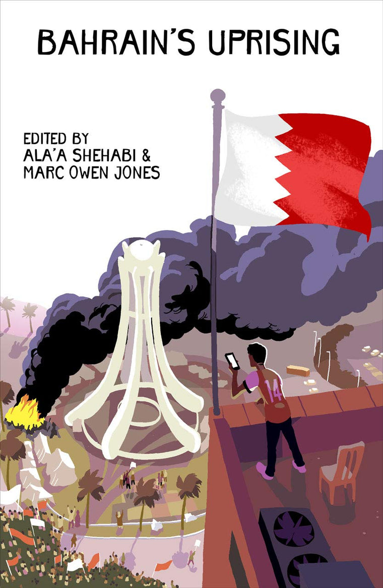 Bahrain's Uprising: Resistance and Repression in the Gulf