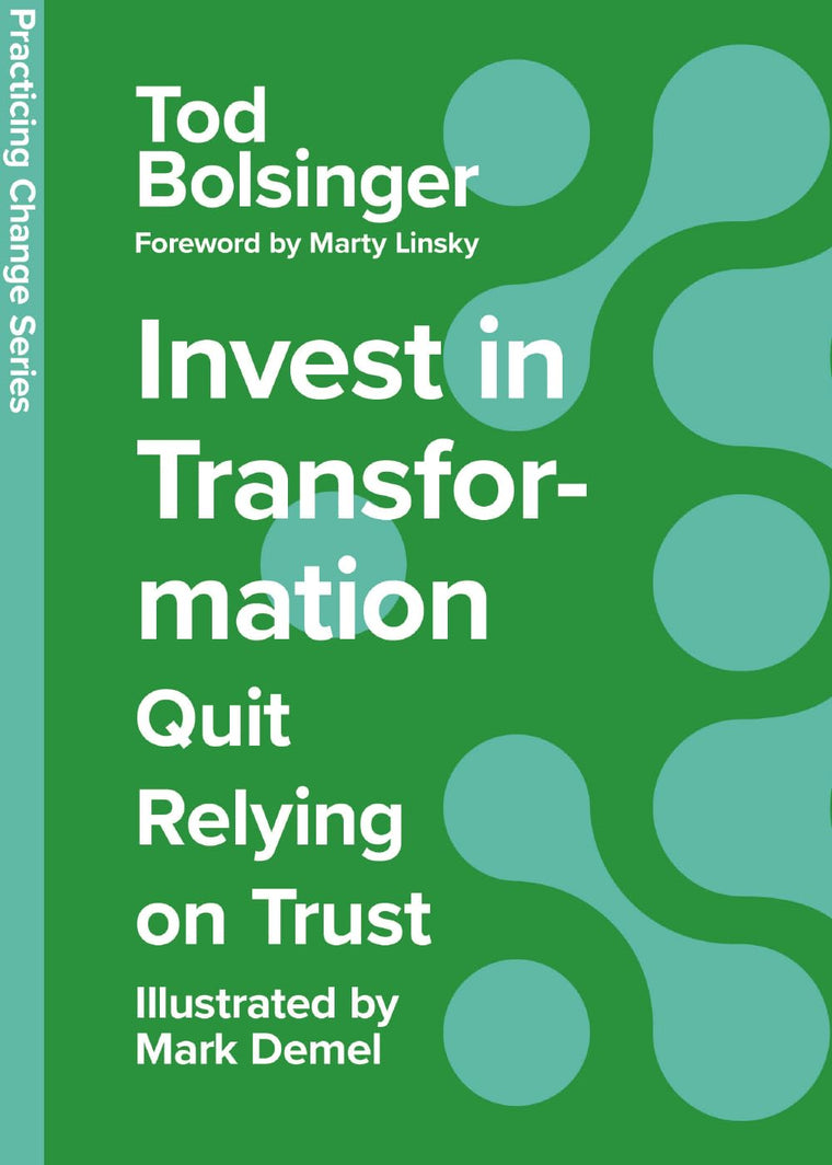 Invest in Transformation: Quit Relying on Trust (Practicing Change Series)