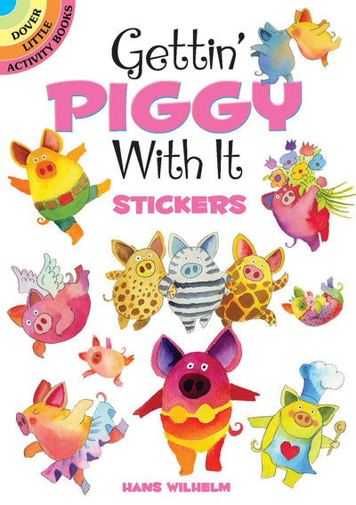 Gettin' Piggy With It Stickers (Dover Little Activity Books Stickers)