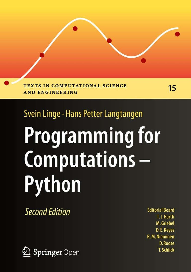 Programming for Computations - Python: A Gentle Introduction to Numerical Simulations with Python 3.6 (Texts in Computational Science and Engineering, 15)
