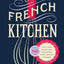 In a French Kitchen: Tales and Traditions of Everyday Home Cooking in France