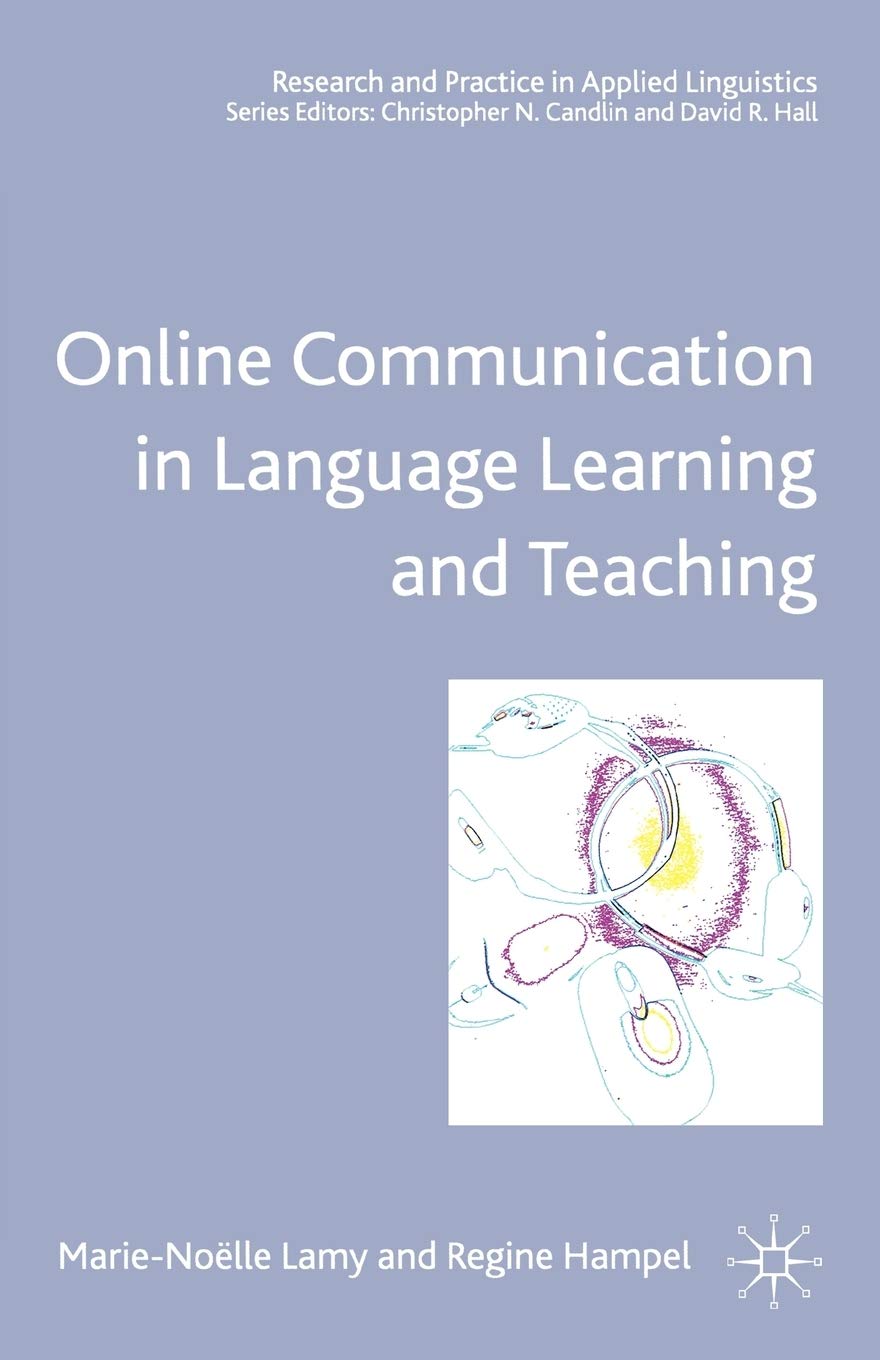 Online Communication in Language Learning and Teaching (Research and Practice in Applied Linguistics)