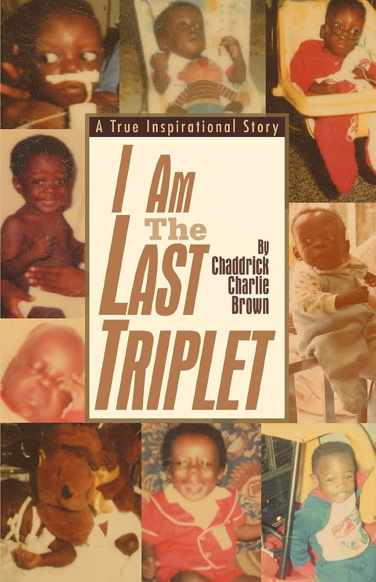 I Am The Last Triplet: A True Inspirational Story