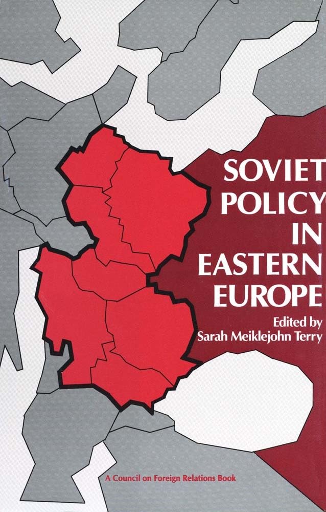 Soviet Policy in Eastern Europe (Council on Foreign Relations Books)