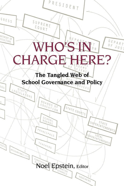 Who's in Charge Here?: The Tangled Web of School Governance and Policy