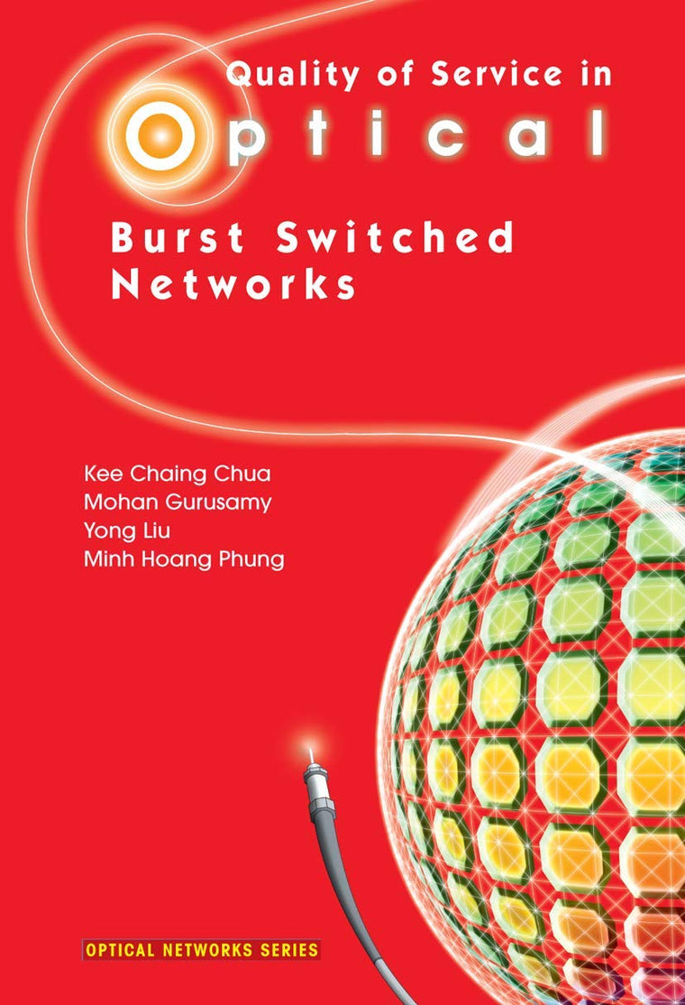 Quality of Service in Optical Burst Switched Networks (Optical Networks)