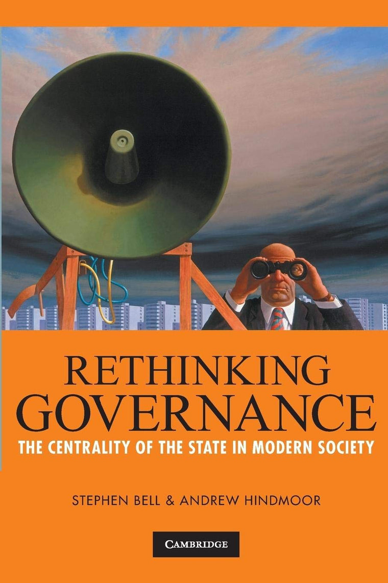 Rethinking Governance: The Centrality of the State in Modern