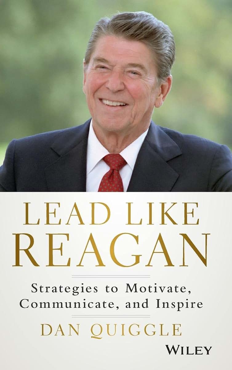 Lead Like Reagan: Strategies to Motivate, Communicate, and Inspire