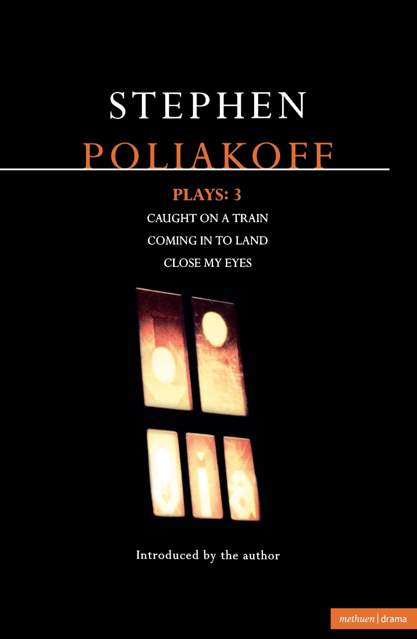 Poliakoff Plays: 3: Caught on a Train; Coming in to Land; Close My Eyes (Contemporary Dramatists)