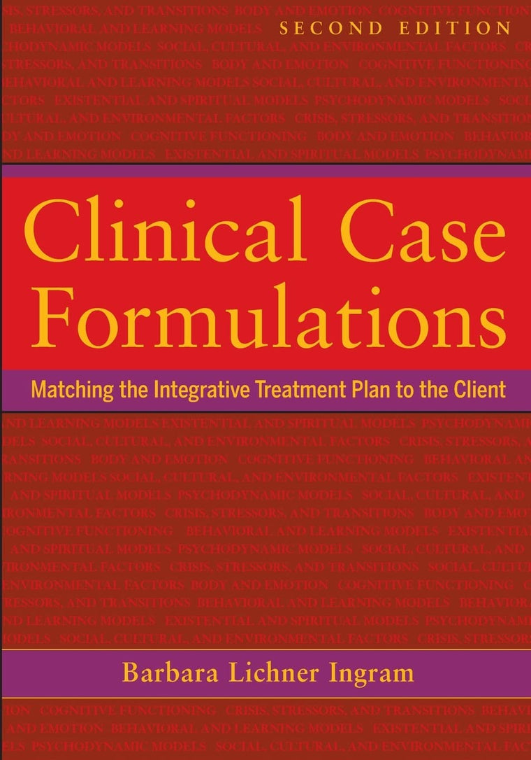 Clinical Case Formulations: Matching the Integrative Treatment Plan to the Client