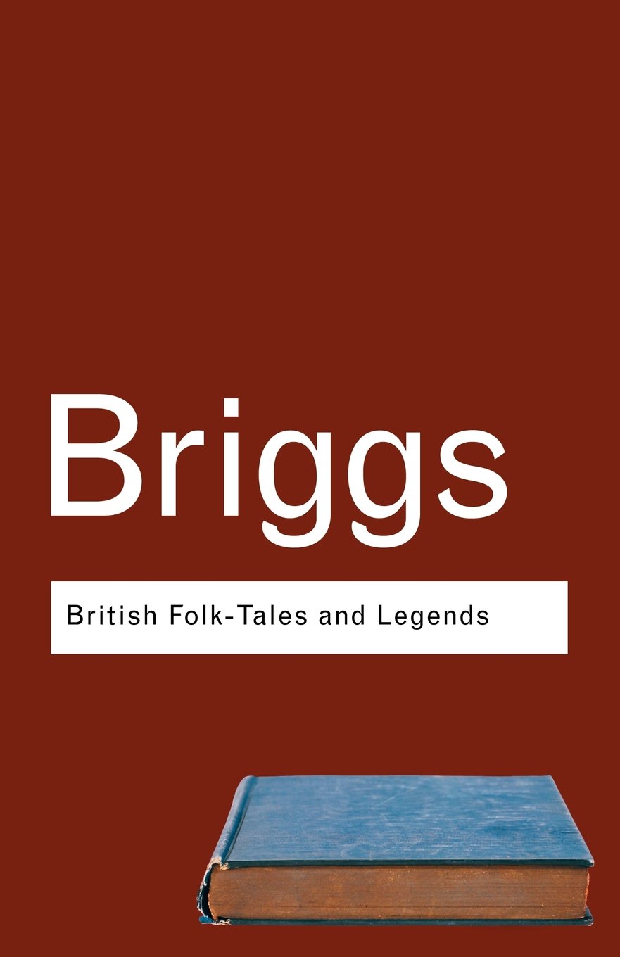 British Folk Tales and Legends: A Sampler (Routledge Classics)