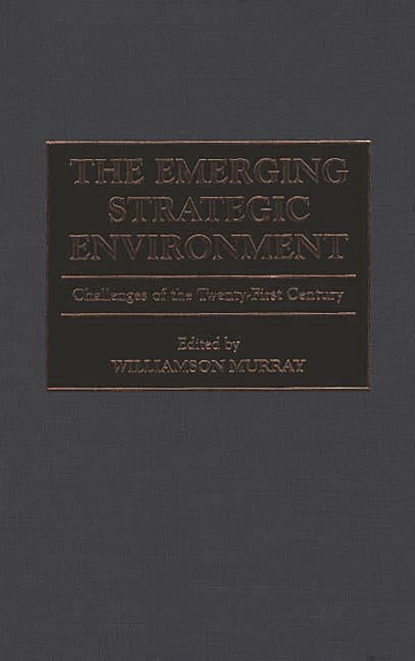 The Emerging Strategic Environment