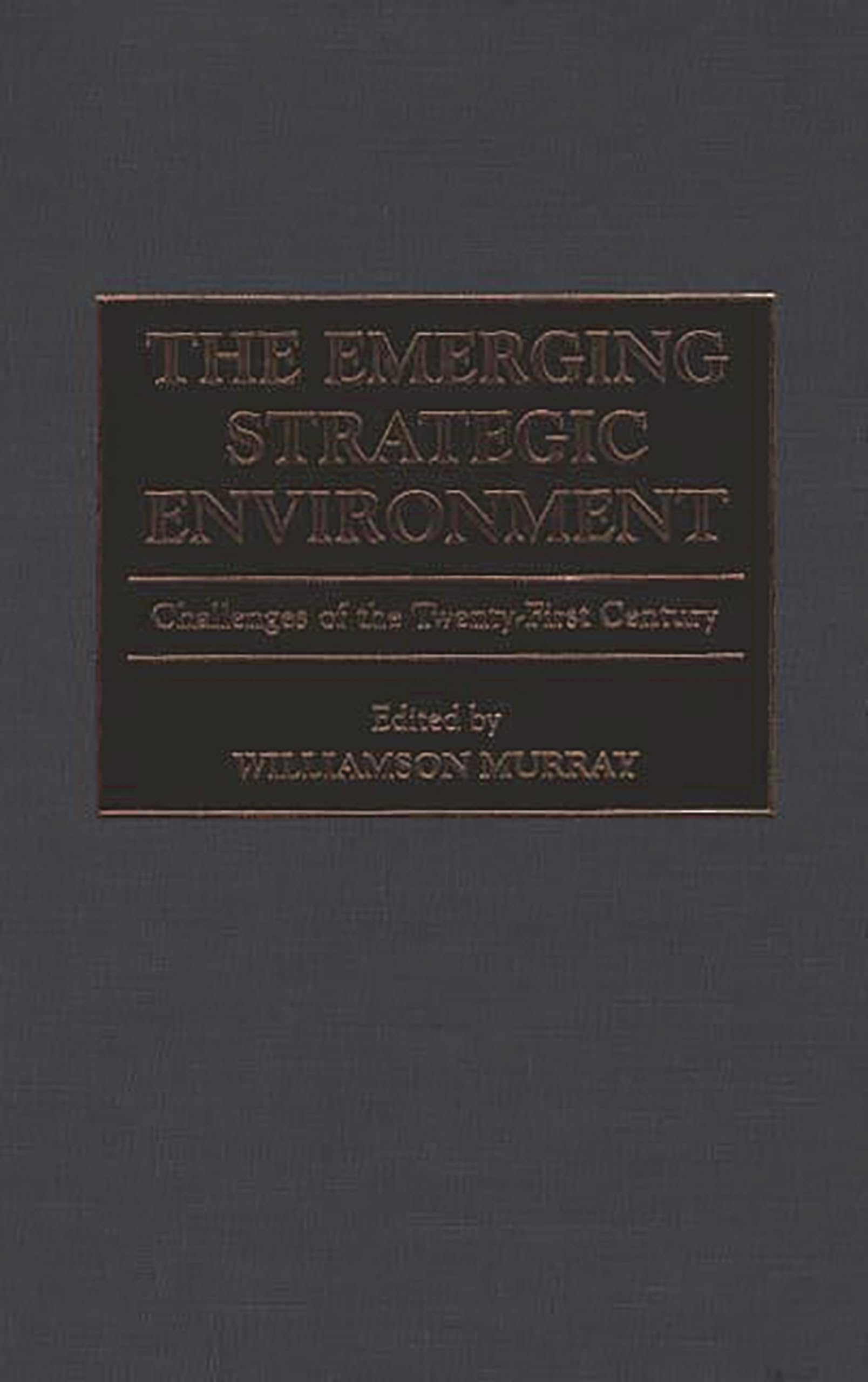 The Emerging Strategic Environment