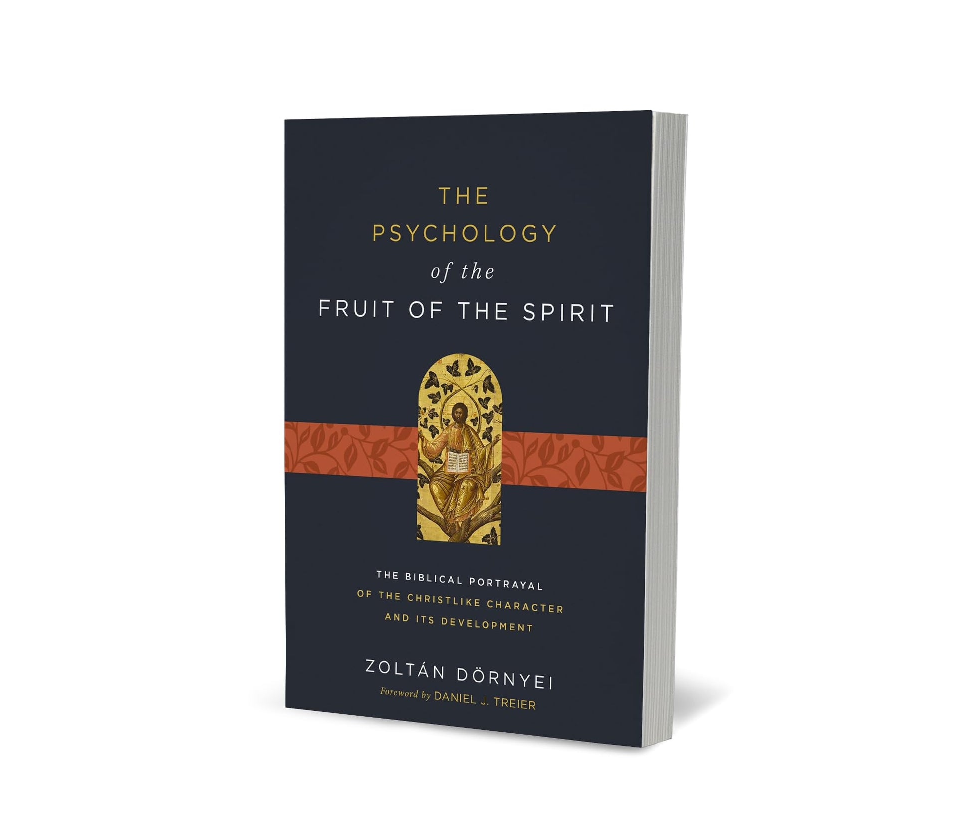 The Psychology of the Fruit of the Spirit: The Biblical Portrayal of the Christlike Character and Its Development